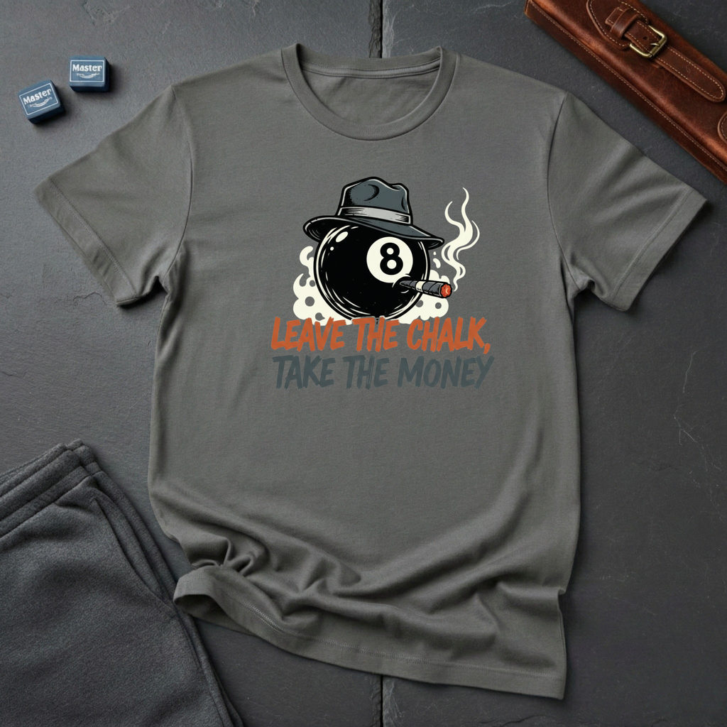 Leave the chalk T-Shirt