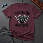 Born to break T-Shirt