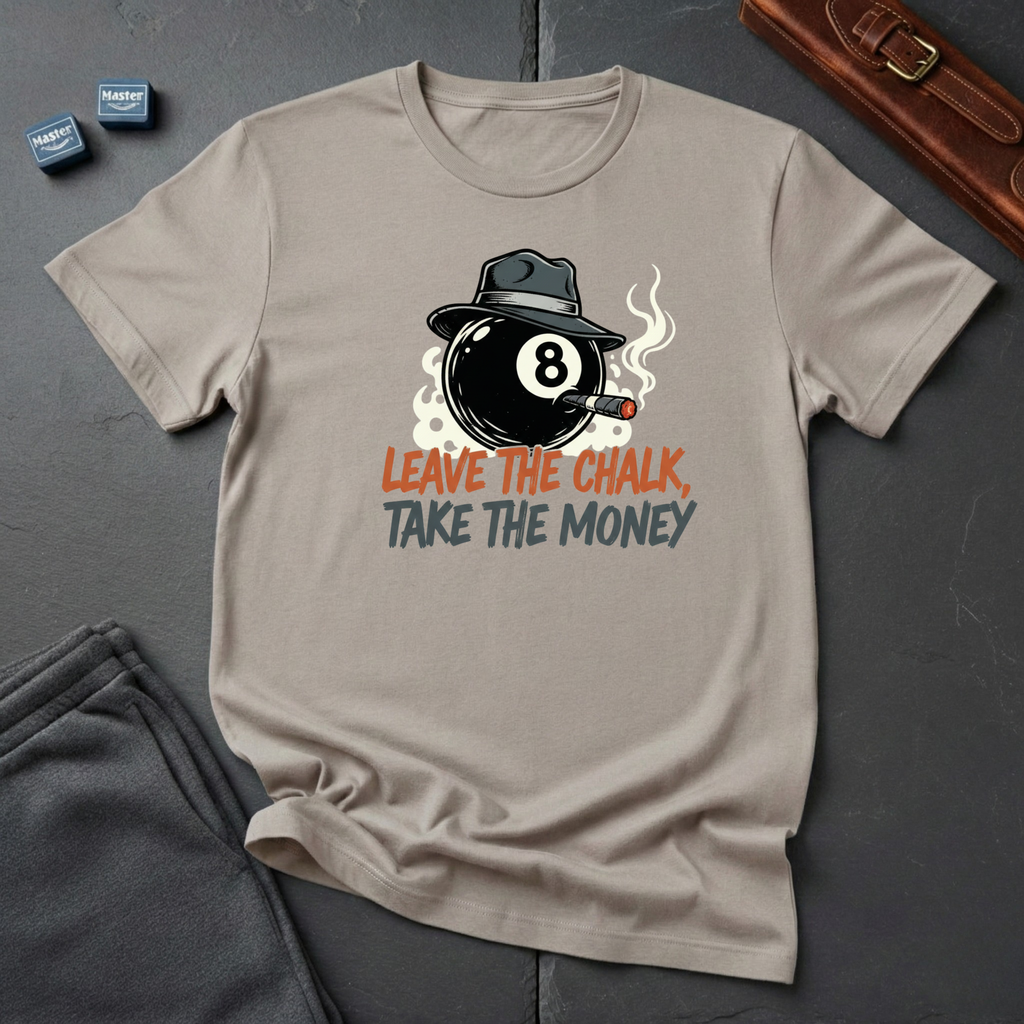 Leave the chalk T-Shirt