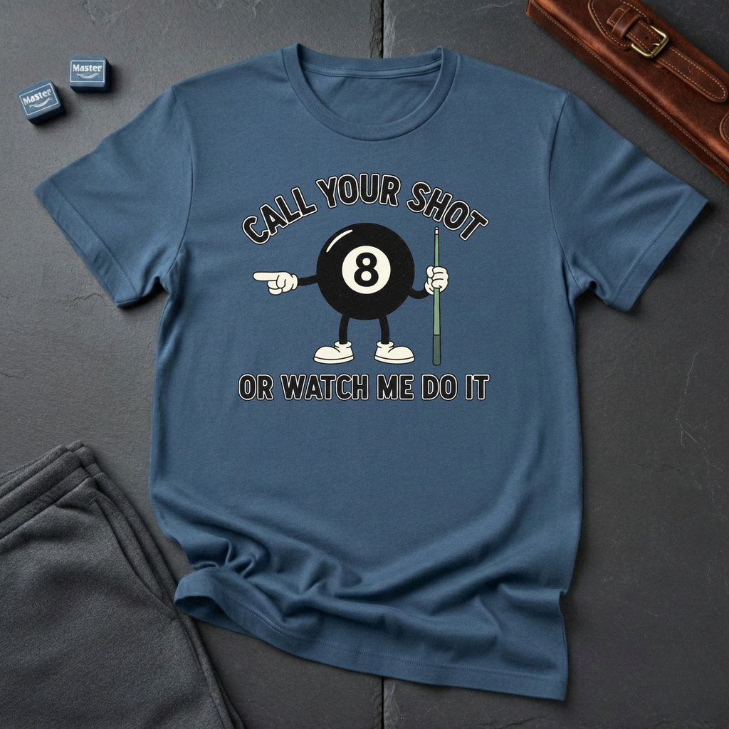 Call your shot T-Shirt