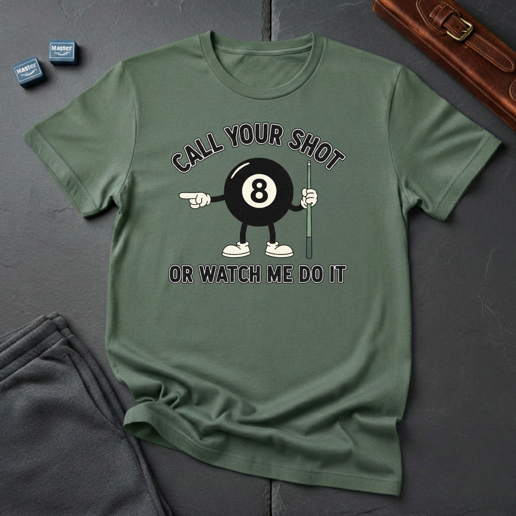 Call your shot T-Shirt