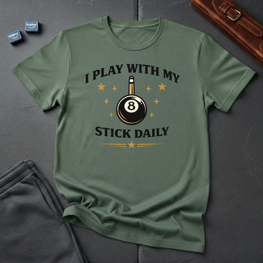 I play with my stick T-shirt