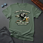 I miss on purpose T-Shirt