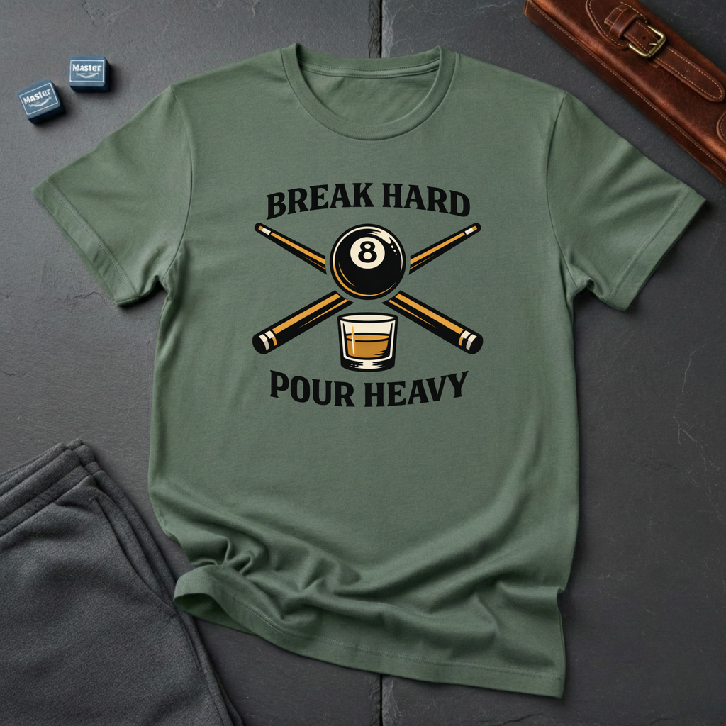 Break hard pour heavy T-Shirt