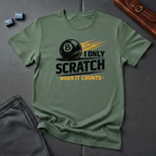 I only scratch T-shirt