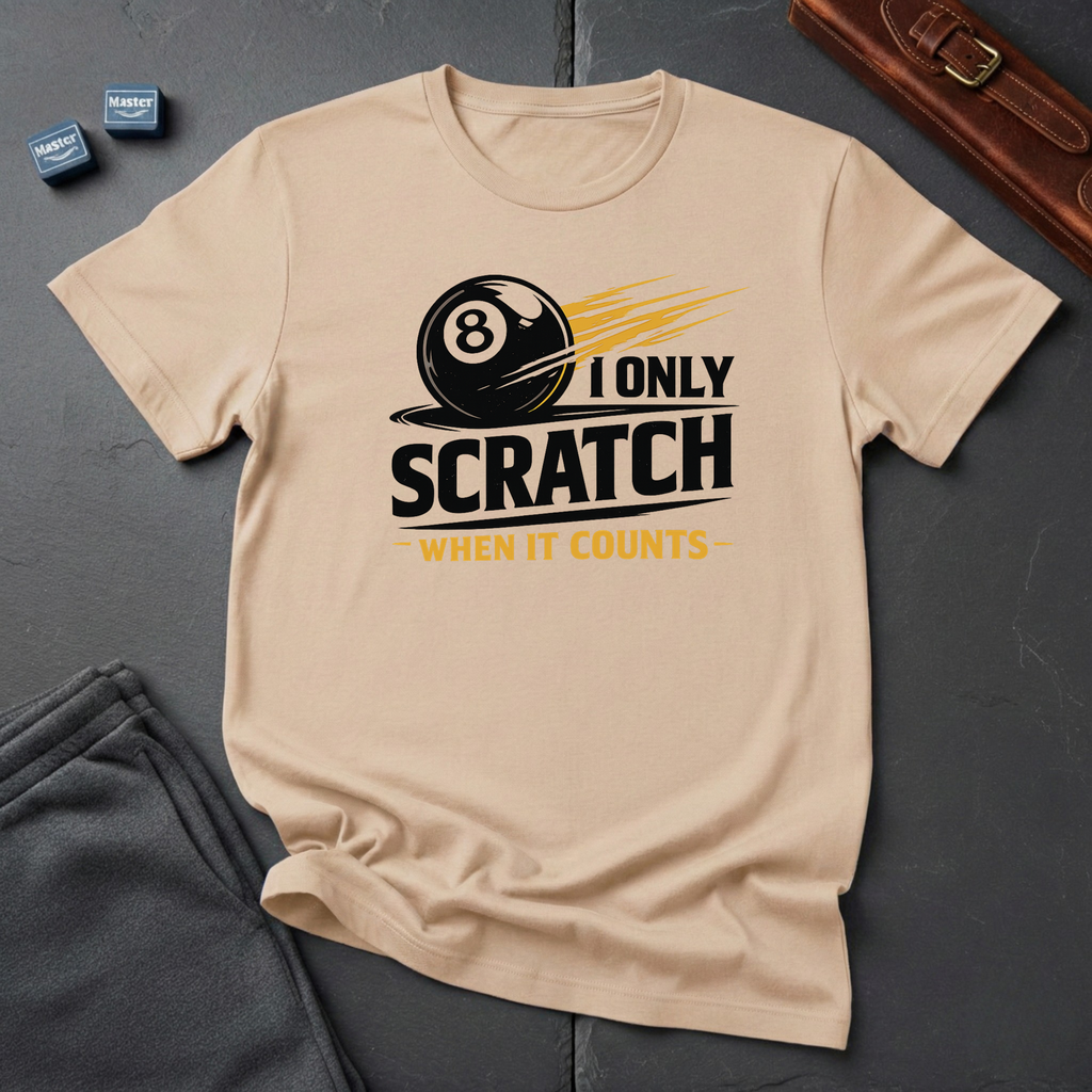 I only scratch T-shirt