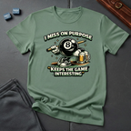 I miss on purpose T-Shirt