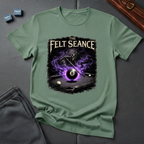 The felt seance T-Shirt