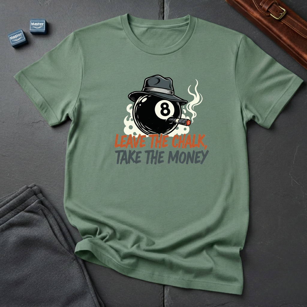 Leave the chalk T-Shirt