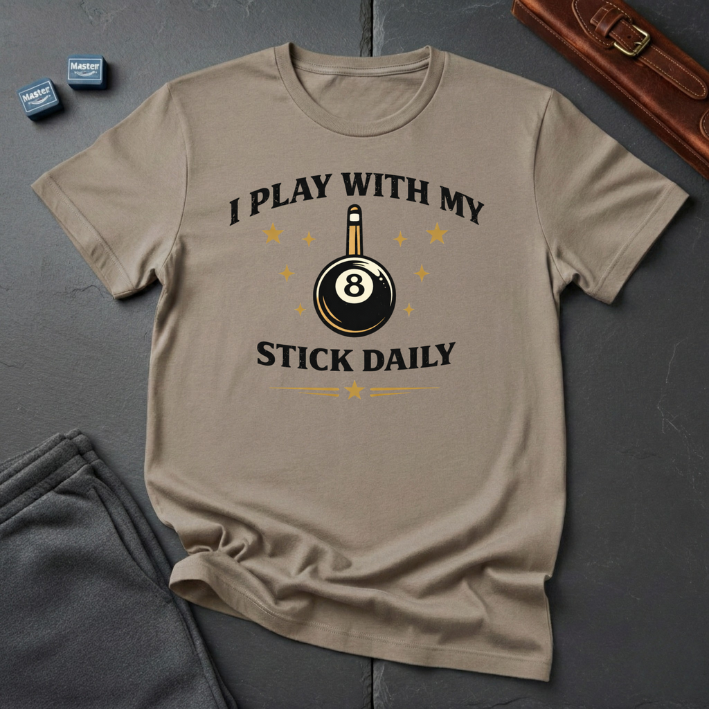 I play with my stick T-shirt