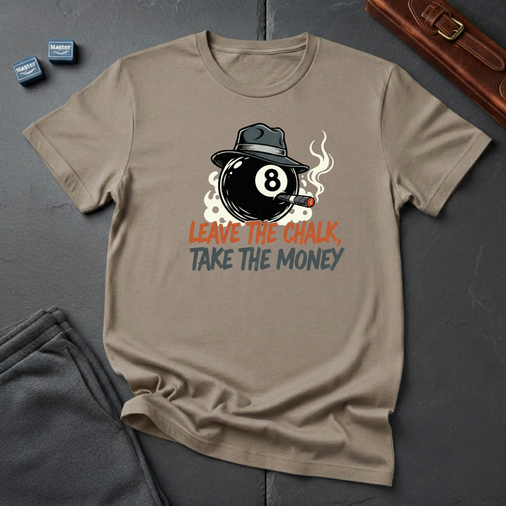 Leave the chalk T-Shirt