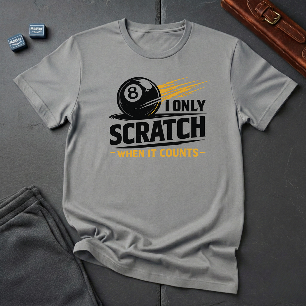 I only scratch T-shirt