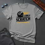 I only scratch T-shirt