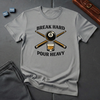Break hard pour heavy T-Shirt