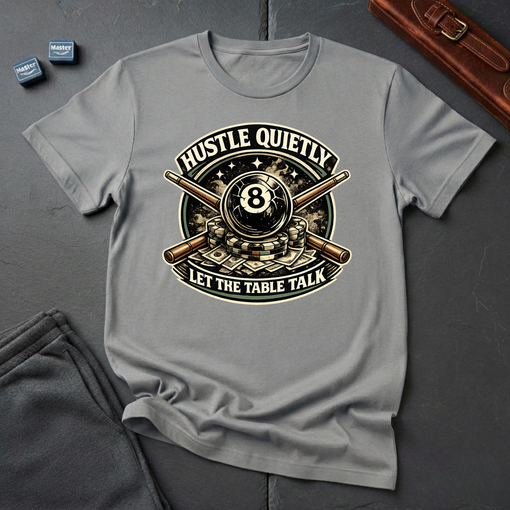 Hustle quietly T-Shirt