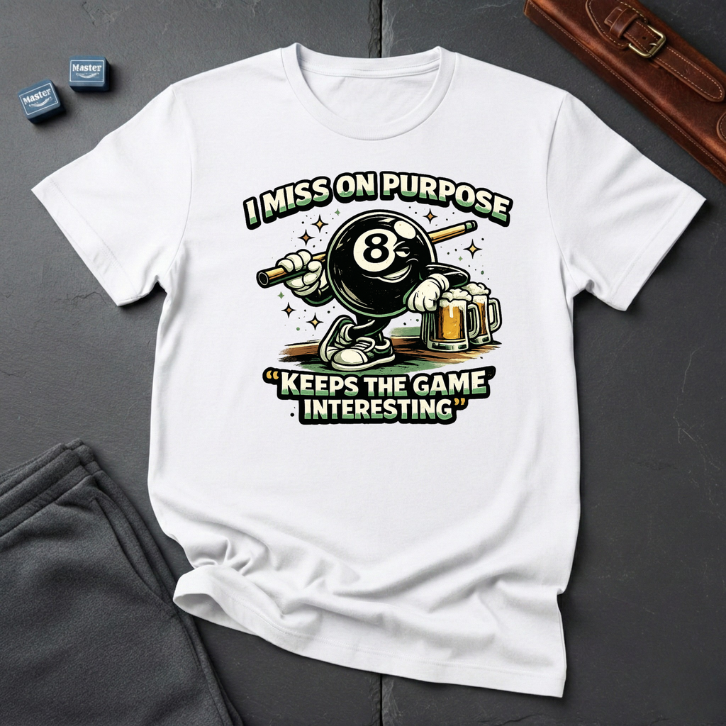 I miss on purpose T-Shirt
