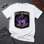 The felt seance T-Shirt