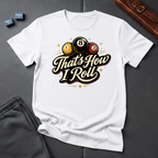 That's how i roll T-shirt